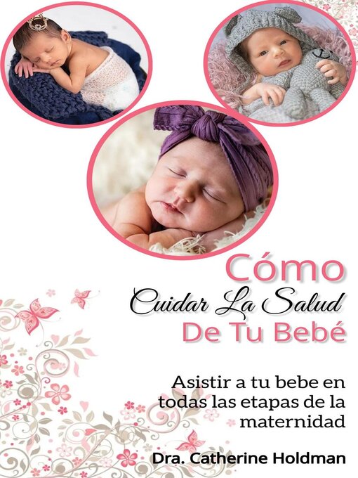 Title details for Cómo Cuidar La Salud De Tu Bebé by Dra. Catherine Holdman - Available